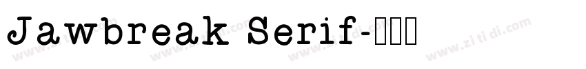 Jawbreak Serif字体转换